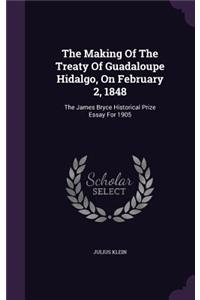 The Making Of The Treaty Of Guadaloupe Hidalgo, On February 2, 1848