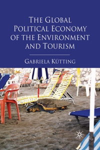 The Global Political Economy of the Environment and Tourism