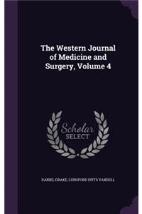 Western Journal of Medicine and Surgery, Volume 4