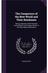 The Conquerors of the New World and Their Bondsmen