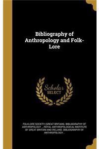 Bibliography of Anthropology and Folk-Lore