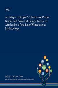 A Critique of Kripke's Theories of Proper Names and Names of Natural Kinds