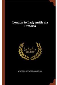 London to Ladysmith via Pretoria