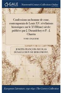 Confessions ďun homme de cour, contemporain de Louis XV