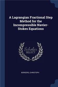 Lagrangian Fractional Step Method for the Incompressible Navier-Stokes Equations