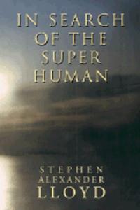In Search of the Super Human