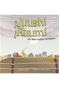 Â¡juush! Â¡ruum!: Un Libro Sobre Tornados