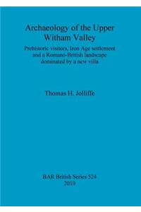 Archaeology of the Upper Witham Valley