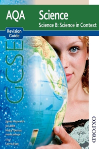 AQA Science GCSE Science B Science in Context Revision Guide