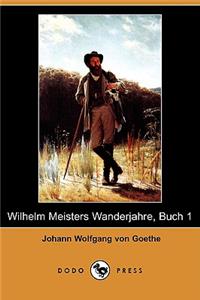 Wilhelm Meisters Wanderjahre, Buch 1 (Dodo Press)