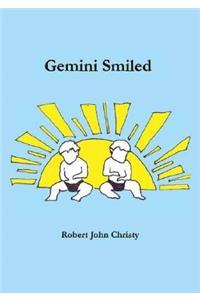 Gemini Smiled