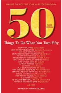 50 Things to Do When You Turn 50 Third Edition