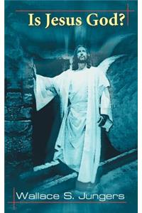 Is Jesus God?