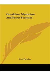 Occultism, Mysticism And Secret Societies