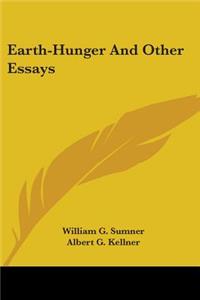 Earth-Hunger And Other Essays