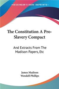 Constitution A Pro-Slavery Compact