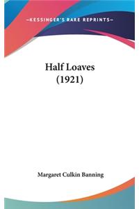 Half Loaves (1921)
