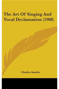 Art Of Singing And Vocal Declamation (1908)