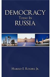 Democracy Today in Russia