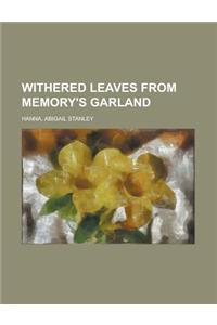 Withered Leaves from Memory's Garland