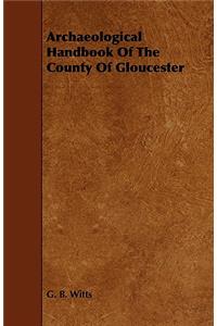 Archaeological Handbook of the County of Gloucester