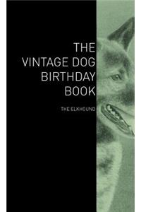 The Vintage Dog Birthday Book - The Elkhound