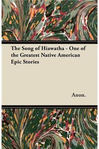 The Song of Hiawatha - One of the Greatest Native American Epic Stories