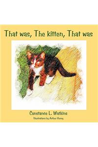 That was, The kitten, That was