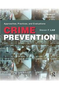 Crime Prevention: Approaches, Practices, and Evaluations