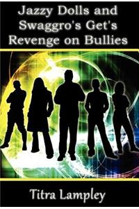 Jazzy Dolls and Swaggro's Get's Revenge on Bullies