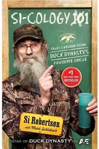 Si-Cology 1: Tales and Wisdom from Duck Dynasty's Favorite Uncle