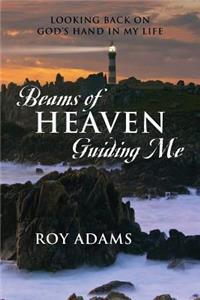 Beams of Heaven Guiding Me