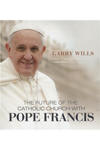 Future of the Catholic Church with Pope Francis