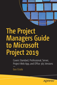 Project Managers Guide to Microsoft Project 2019