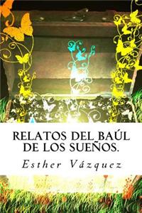 Relatos del Baul de Los Suenos.