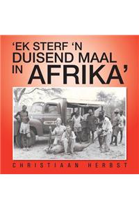 'Ek Sterf 'n Duisend Maal in Afrika'