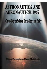 Astronautics and Aeronautics, 1969