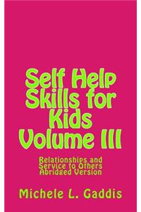 Self Help Skills for Kids - Volume III - Abridged