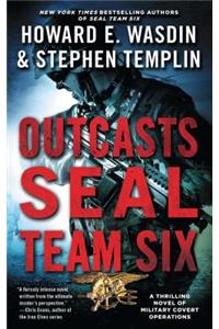 Outcasts: A Seal Team Six Novel