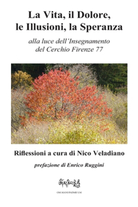 Vita, Il Dolore, Le Illusioni, la Speranza