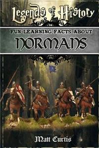 Legends of History: Fun Learning Facts about Normans: Illustrated Fun Learning for Kids