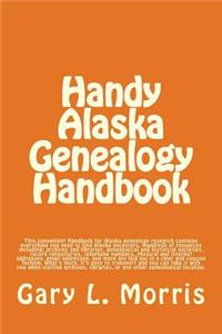 Handy Alaska Genealogy Handbook
