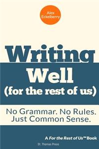 Writing Well (For the Rest of Us)