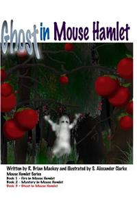 Ghost in Mouse Hamlet