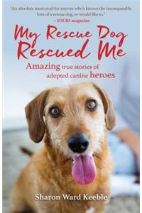 My Rescue Dog Rescued Me