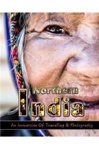 Immersion Of Travelling and Photography in Northern India