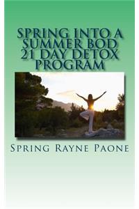 Spring Into A Summer Bod 21 Day Detox Program