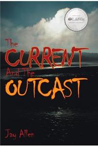 Current and the Outcast