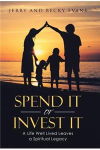 Spend It or Invest It