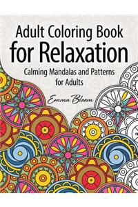 Adult Coloring Book for Relaxation: Calming Mandalas and Patterns for Adults